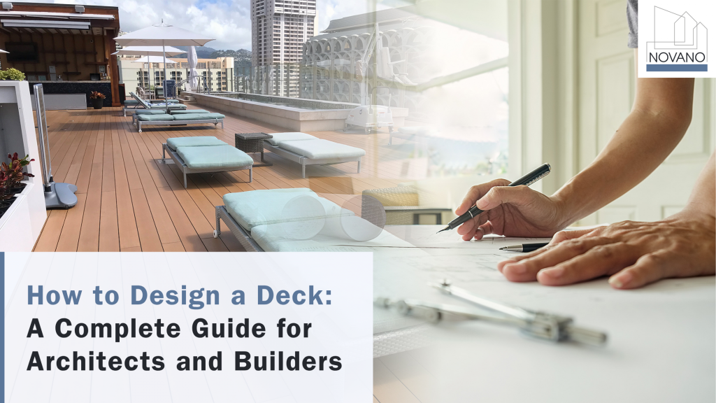 How to Design a Deck: A Complete Guide for Architects and Builders